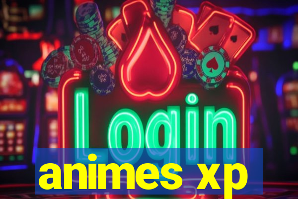 animes xp